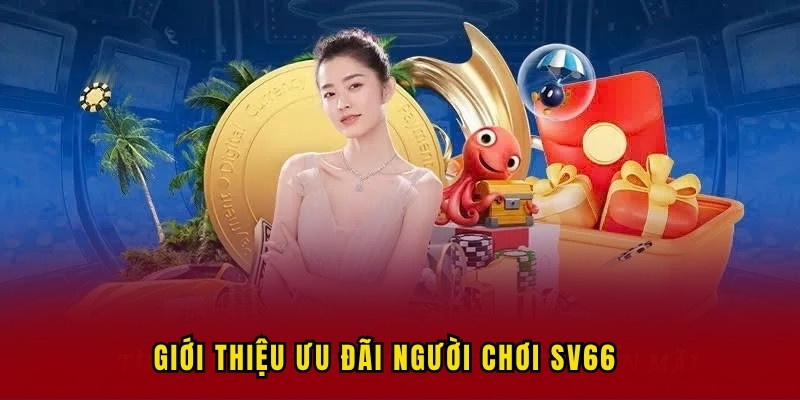 gioi-thieu-uu-dai-nguoi-choi