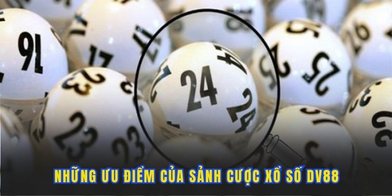 uu-diem-cua-xo-so-dv88