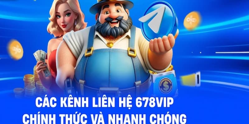cac-kenh-lien-he-678vip-pho-bien-nhat
