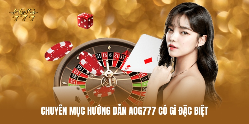 chuyen-muc-huong-dan-aog777-co-gi-dac-biet