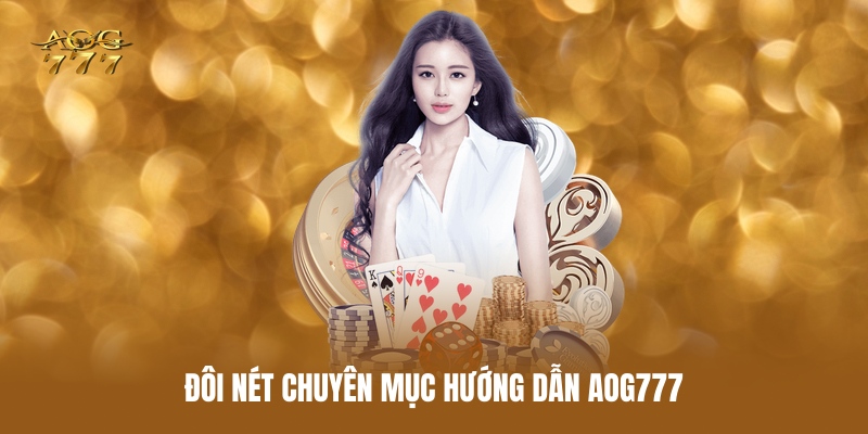 doi-net-chuyen-muc-huong-dan-aog777