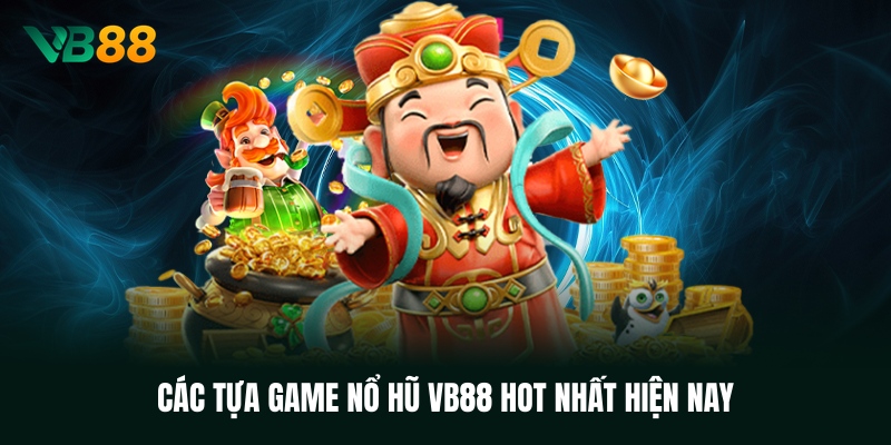 cac-tua-game-no-hu-vb88-hot-nhat-hien-nay