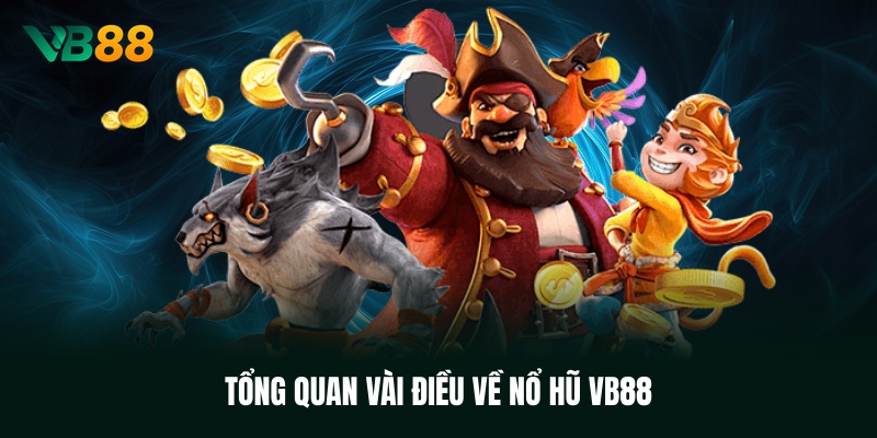 tong-quan-vai-dieu-ve-no-hu-vb88
