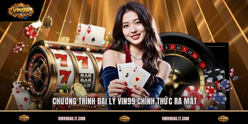 chuong-trinh-dai-ly-vin99-chinh-thuc-ra-mat (2)