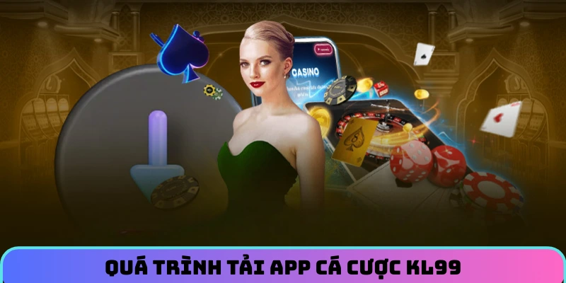 qua-trinh-tai-app-ca-cuoc-kl99
